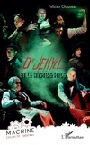 Félicien Chauveau - Dr Jekyll et le mystère Hyde.
