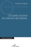 Jacques Langlois - Les liens sociaux en univers néolibéral.