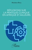 Aboubacar Barry - Réflexions sur la pratique clinique en Afrique et ailleurs.