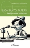 Alexandre Baumann - Monsanto papers - Désinformation médiatique.