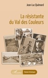 Jean-Luc Quémard - La résistante du Val des Couleurs.