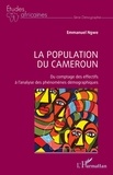 Emmanuel Ngwe - La population du Cameroun - Du comptage des effectifs à l’analyse des phénomènes démographiques.
