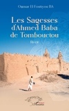 Oumar El Foutiyou Ba - Les Sagesses d’Ahmed Baba de Tombouctou.