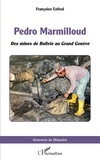 Françoise Estival - Pedro Marmilloud - Des mines de Bolivie au Grand Genève.