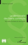 Alberto Lucarelli - La démocratie des biens communs - Nouvelles frontières du droit public.