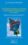 Kiyirembera roc Thomas - L’interventionnisme du Rwanda en République Démocratique  du Congo - Hégémonie ou puissance prédatrice ?.