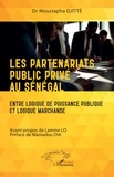 Moustapha Djitté - Les partenariats public privé au Sénégal - Entre logique de puissance et logique marchande.