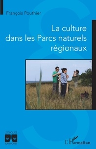 François Pouthier - La culture dans les parcs naturels régionaux.