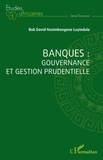 Bob David Nzoimbengene Luyindula - Banques : gouvernance et gestion prudentielle.