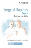 Karagatsis M. - Serge et Bacchus - 2 Tome 2 Du 9e au 20e siècle.