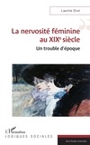 Laurine Drut - La nervosité féminine au XIXe siècle - Un trouble d’époque.