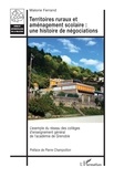 Malorie Ferrand - Territoires ruraux et aménagement scolaire : une histoire de négociations - L’exemple du réseau des collèges d’enseignement général de l’académie de Grenoble.