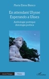 María Elena Blanco - En attendant Ulysse - Esperando a Ulises - Anthologie poétique - Antología poética.