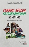 Papa S. Abba Mbaye et Amadou Maury Tall - Comment réussir en entrepreneuriat au Sénégal.
