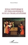 Danilo Bilate - Essai historique et philosophique sur le charlatanisme.