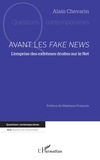Alain Chevarin - Avant les Fake News - L’emprise des extrêmes droites sur le Net.