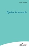 Blaise Oberson - Épeler le miracle.