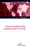 Bernard Meunier - L’insoutenable dette publique de la France.