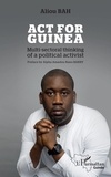 Aliou Bah - Act for Guinea - Multi-sectoral thinking of a political activist.