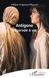 Hélène Vrignaud-Masurel - Antigone - Réservoir à vie.