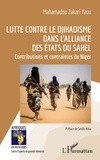 Yaou mahamadou Zakari - Lutte contre le djihadisme dans l’Alliance des Etats du Sahel - Contributions et contraintes du Niger.