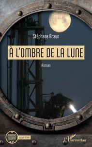 Stéphane Braun - A l'ombre de la Lune.