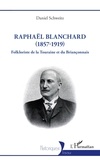 Daniel Schweitz - Raphaël Blanchard (1857-1919) - Folkloriste de la Touraine et du Briançonnais.