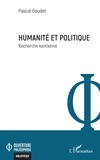 Pascal Gaudet - Humanité et politique - Recherche kantienne.