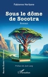 Fabienne Herbane - Sous le dôme de Socotra.