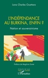 Lona Charles Ouattara - L’indépendance au Burkina, enfin ? - Nation et souverainisme.