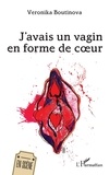 Veronika Boutinova - J’avais un vagin en forme de coeur.