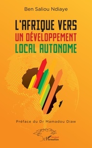 Ben Saliou Ndiaye - L'Afrique vers un développement local autonome.
