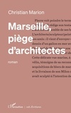 Christian Marion - Marseille, piège d’architectes.