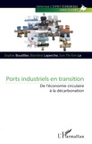 Sophie Boutillier et Blandine Laperche - Ports industriels en transition - De l’économie circulaire à la décarbonation.