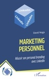 David Noga - Marketing personnel - Réussir son personal branding avec LinkedIn.