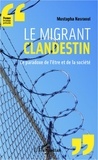 Mustapha Nasraoui - Le migrant clandestin - Le paradoxe de l'être et de la société.