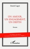 Daniel Lagot - Un amour, un engagement, un destin.