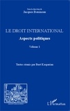 Jacques Bouineau - Le droit international - Aspects politiques Volume 1.