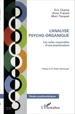 Eric Champ et Anne Fraisse - L'analyse psycho-organique - Les voies corporelles d'une psychanalyse.