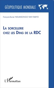 François-Xavier Nkumisongo Vavi Fabiyo - La sorcellerie chez les Ding de la RDC.