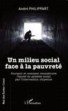 André Philippart - Un milieu social face à la pauvreté - Pourquoi et comment reconstruire l'équité du système social par l'intervention citoyenne.