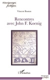 Vincent Bouton - Rencontres avec John F. Koenig.