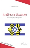 Nicolas Ténèze - Israël et sa dissuasion - Histoire et politique d'un paradoxe.
