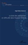 Hygin Didace Amboulou - Le droit des entreprises en difficulté dans l'espace OHADA.
