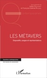 Julien Péquignot et François-Gabriel Roussel - Les métavers - Dispositifs, usages et représentations.
