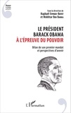 Raphaël Eppreh-Butet et Mokhtar Ben Barka - Le président Barack Obama à l'épreuve du pouvoir - Bilan de son premier mandat et perspectives d'avenir.