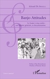 Gérard De Smaele - Banjo Attitudes - Le banjo à cinq cordes : son histoire générale, sa documentation.