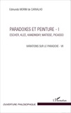 Edmundo Morim de Carvalho - Variations sur la paradoxe 7 - Paradoxes et peinture Volume 1, Escher, Klee, Kandinsky, Matisse, Picasso.