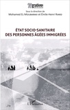 Mohamed El Moubaraki et Emile-Henri Riard - Etat socio-sanitaire des personnes âgées immigrées.