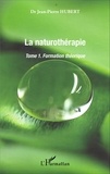 Jean-Pierre Hubert - La naturothérapie - Tome 1, Formation théorique.